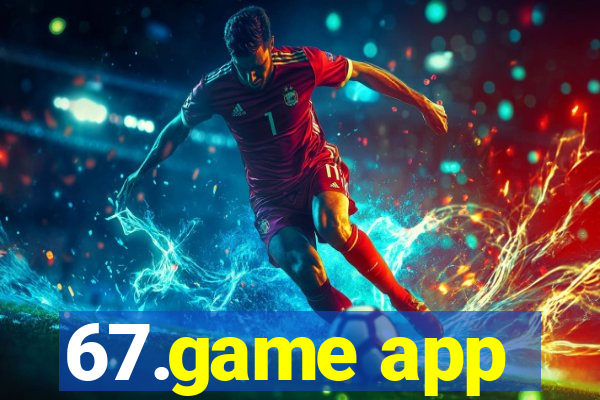 67.game app